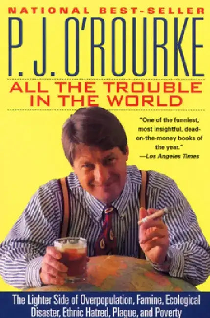 Buy All the Trouble in the World (English, P. J. O'Rourke) β BookShops.in