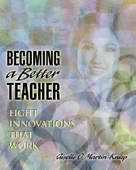 Buy Becoming a Better Teacher | by Giselle O. Martin-Kniep | O. Martin-Kniep Giselle | ASCD | by Giselle O. Martin-Kniep | O. Martin-Kniep Giselle | ASCD | by Giselle O. Martin-Kniep | O. Martin-Kniep Giselle | ASCD | by Giselle O. Martin-Kniep | O. Martin-Kniep Giselle | ASCD | by Giselle O. Martin-Kniep | O. Martin-Kniep Giselle | ASCD | by Giselle O. Martin-Kniep | O. Martin-Kniep Giselle | ASCD | by Giselle O. Martin-Kniep | O. Martin-Kniep Giselle | ASCD | by Giselle O. Martin-Kniep | O. Martin — BookShops.in