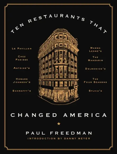 Buy Ten Restaurants That Changed America (English, Paul Freedman | Danny Meyer) — BookShops.in