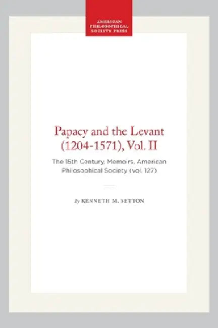 Buy Papacy and the Levant (1204-1571), Vol. II (English, Kenneth M. Setton) β BookShops.in