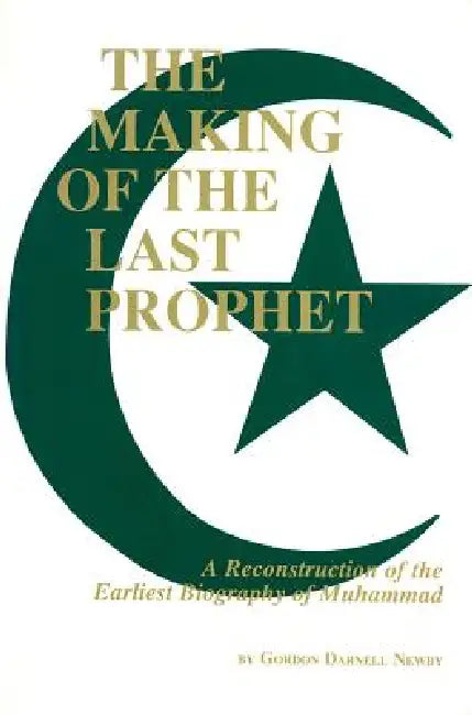 Buy The Making of the Last Prophet | by Gordon D. Newby | Muhammad Ibn Ishaq | University of South Carolina Press | by Gordon D. Newby | Muhammad Ibn Ishaq | University of South Carolina Press | by Gordon D. Newby | Muhammad Ibn Ishaq | University of South Carolina Press | by Gordon D. Newby | Muhammad Ibn Ishaq | University of South Carolina Press | by Gordon D. Newby | Muhammad Ibn Ishaq | University of South Carolina Press | by Gordon D. Newby | Muhammad Ibn Ishaq | University of South Carolina P — BookShops.in