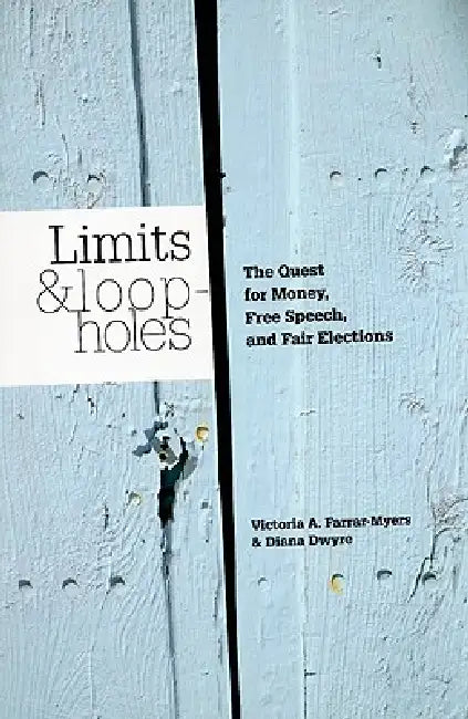 Buy Limits and Loopholes (English, Victoria A. Farrar-Myers | Diana Dwyre) — BookShops.in