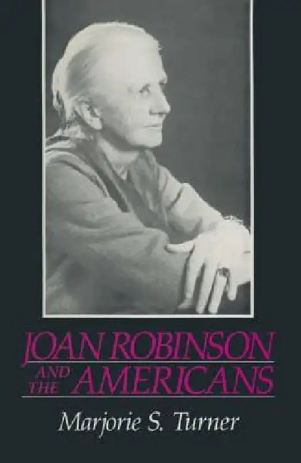 Buy Joan Robinson and the Americans (English, Marjorieshepherd Turner) β BookShops.in