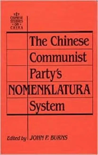 Buy The Chinese Communist Party's Nomenklatura System (English, John P. Burns) โ BookShops.in