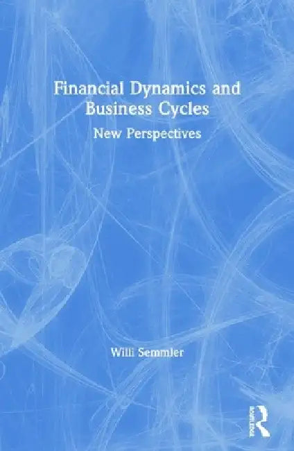 Buy Financial Dynamics and Business Cycles (English, Willi Semmler) — BookShops.in