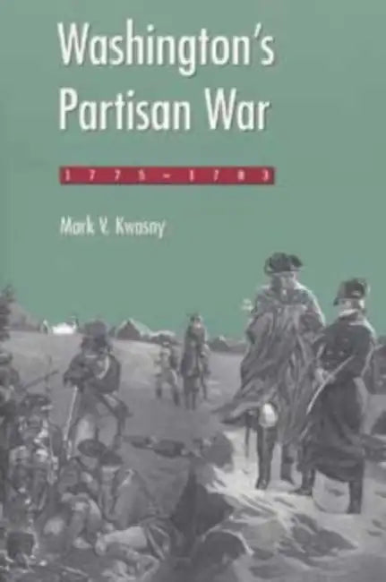 Buy Washington's Partisan War, 1775-1783 | by Kwasny | Kent State University Press | by Kwasny | Kent State University Press | by Kwasny | Kent State University Press | by Kwasny | Kent State University Press | by Kwasny | Kent State University Press | by Kwasny | Kent State University Press | by Kwasny | Kent State University Press | by Kwasny | Kent State University Press | by Kwasny | Kent State University Press | by Kwasny | Kent State University Press | by Kwasny | Kent State University Press | — BookShops.in