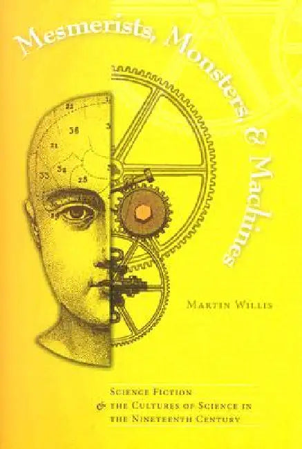 Buy Mesmerists, Monsters, and Machines | by Martin Willis | Kent State University Press | by Martin Willis | Kent State University Press | by Martin Willis | Kent State University Press | by Martin Willis | Kent State University Press | by Martin Willis | Kent State University Press | by Martin Willis | Kent State University Press | by Martin Willis | Kent State University Press | by Martin Willis | Kent State University Press | by Martin Willis | Kent State University Press | by Martin Willis | Ken — BookShops.in