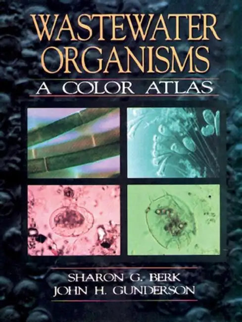 Buy Wastewater Organisms a Color Atlas (English, Berk Sharon G. | John H. Gunderson) — BookShops.in