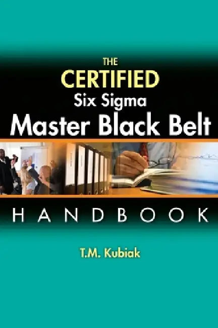 Buy The Certified Six Sigma Master Black Belt Handbook (English, T. M. Kubiak) — BookShops.in