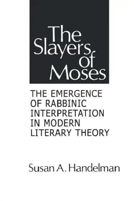Buy The Slayers of Moses (English, Susan a. Handelman) — BookShops.in