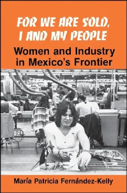 Buy For We are Sold, I and My People | by María P. Fernández-Kelly | State University of New York Press | by María P. Fernández-Kelly | State University of New York Press | by María P. Fernández-Kelly | State University of New York Press | by María P. Fernández-Kelly | State University of New York Press | by María P. Fernández-Kelly | State University of New York Press | by María P. Fernández-Kelly | State University of New York Press | by María P. Fernández-Kelly | State University of New York Pres — BookShops.in