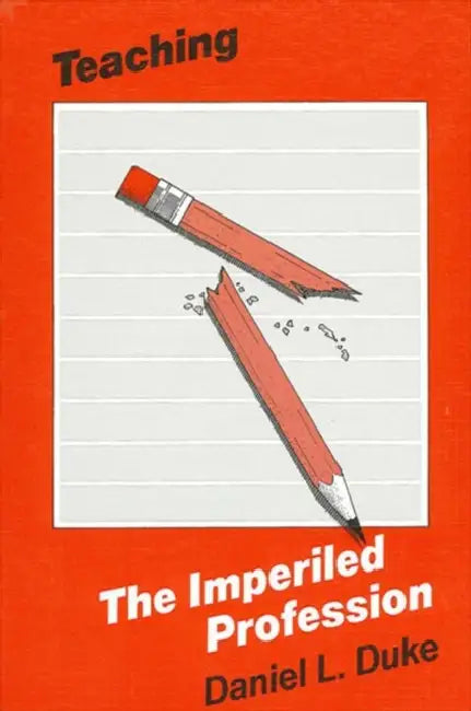 Buy Teaching-The Imperiled Profession | by Daniel L. Duke | State University of New York Press | by Daniel L. Duke | State University of New York Press | by Daniel L. Duke | State University of New York Press | by Daniel L. Duke | State University of New York Press | by Daniel L. Duke | State University of New York Press | by Daniel L. Duke | State University of New York Press | by Daniel L. Duke | State University of New York Press | by Daniel L. Duke | State University of New York Press | by Danie — BookShops.in