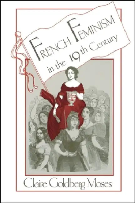 Buy French Feminism in the 19th Century (English, Claire G. Moses) — BookShops.in