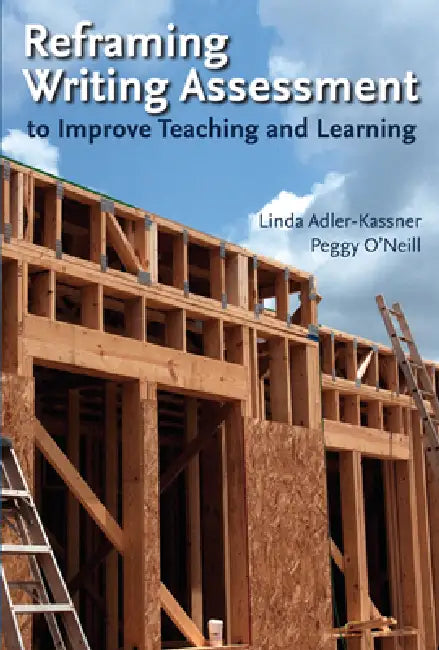 Buy Reframing Writing Assessment to Improve Teaching and Learning | by Linda Adler-Kassner | Utah State University Press | by Linda Adler-Kassner | Utah State University Press | by Linda Adler-Kassner | Utah State University Press | by Linda Adler-Kassner | Utah State University Press | by Linda Adler-Kassner | Utah State University Press | by Linda Adler-Kassner | Utah State University Press | by Linda Adler-Kassner | Utah State University Press | by Linda Adler-Kassner | Utah State University Pres β BookShops.in