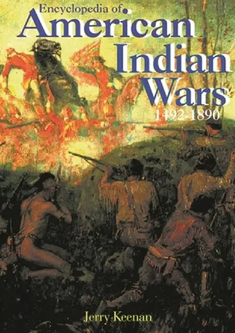Buy Encyclopedia of American Indian Wars (English, Jerry Keenan) โ BookShops.in