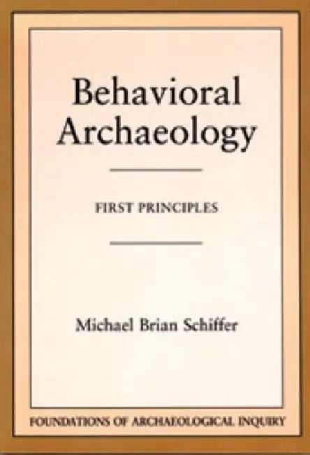 Buy Behavioral Archaeology (English, Michael Brian Schiffer) β BookShops.in
