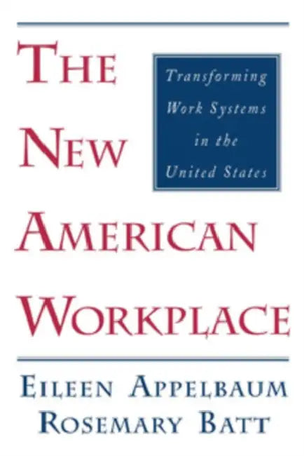 Buy The New American Workplace | by Eileen Appelbaum | Rosemary Batt | ILR Press | by Eileen Appelbaum | Rosemary Batt | ILR Press | by Eileen Appelbaum | Rosemary Batt | ILR Press | by Eileen Appelbaum | Rosemary Batt | ILR Press | by Eileen Appelbaum | Rosemary Batt | ILR Press | by Eileen Appelbaum | Rosemary Batt | ILR Press | by Eileen Appelbaum | Rosemary Batt | ILR Press | by Eileen Appelbaum | Rosemary Batt | ILR Press | by Eileen Appelbaum | Rosemary Batt | ILR Press | by Eileen Appelbaum | — BookShops.in