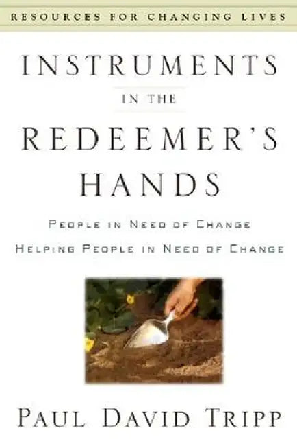 Buy Instruments in the Redeemer's Hands (English, Paul David Tripp) — BookShops.in