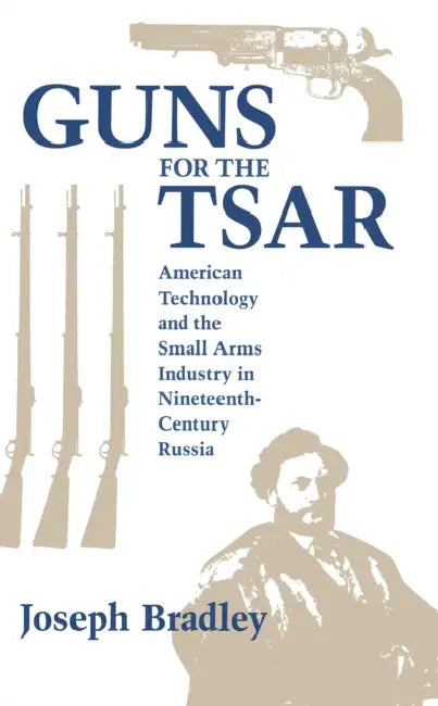 Buy Guns for the Tsar (English, Joseph Bradley) — BookShops.in