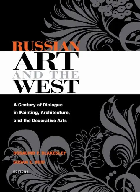 Buy Russian Art and the West | by Rosalind Blakesley | Susan Reid | Northern Illinois University Press | by Rosalind Blakesley | Susan Reid | Northern Illinois University Press | by Rosalind Blakesley | Susan Reid | Northern Illinois University Press | by Rosalind Blakesley | Susan Reid | Northern Illinois University Press | by Rosalind Blakesley | Susan Reid | Northern Illinois University Press | by Rosalind Blakesley | Susan Reid | Northern Illinois University Press | by Rosalind Blakesley | Susan — BookShops.in