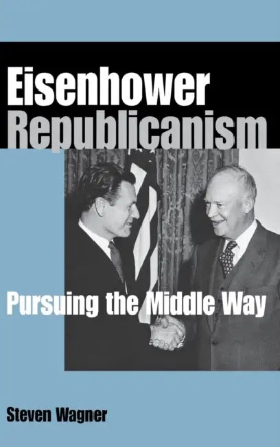 Buy Eisenhower Republicanism (English, Steven Wagner) — BookShops.in