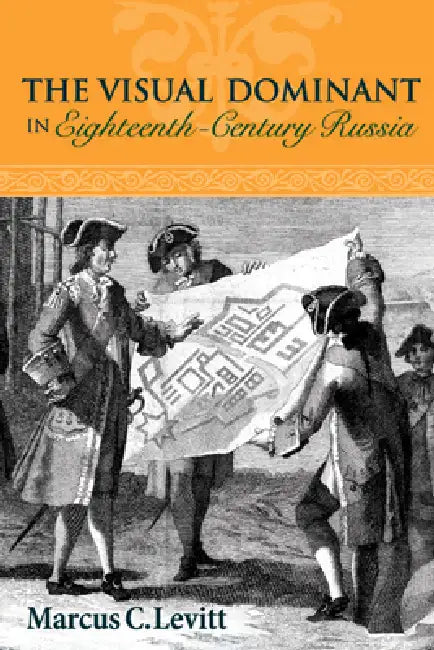 Buy The Visual Dominant in Eighteenth-Century Russia (English, Marcus C. Levitt) — BookShops.in