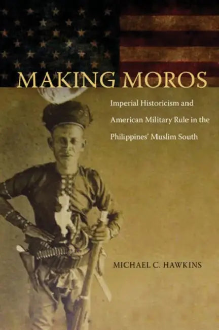 Buy Making Moros (English, Michael C. Hawkins) — BookShops.in