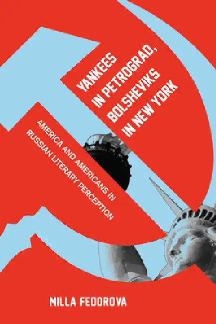 Buy Yankees in Petrograd, Bolsheviks in New York | by Milla Fedorova | Northern Illinois University Press | by Milla Fedorova | Northern Illinois University Press | by Milla Fedorova | Northern Illinois University Press | by Milla Fedorova | Northern Illinois University Press | by Milla Fedorova | Northern Illinois University Press | by Milla Fedorova | Northern Illinois University Press | by Milla Fedorova | Northern Illinois University Press | by Milla Fedorova | Northern Illinois University Press — BookShops.in