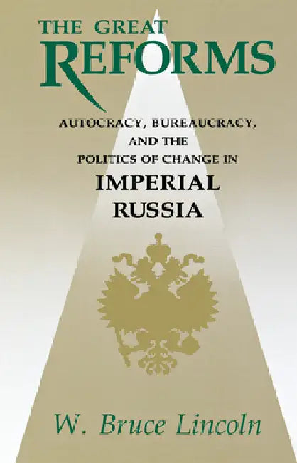 Buy The Great Reforms | by W. Bruce Lincoln | Northern Illinois University Press | by W. Bruce Lincoln | Northern Illinois University Press | by W. Bruce Lincoln | Northern Illinois University Press | by W. Bruce Lincoln | Northern Illinois University Press | by W. Bruce Lincoln | Northern Illinois University Press | by W. Bruce Lincoln | Northern Illinois University Press | by W. Bruce Lincoln | Northern Illinois University Press | by W. Bruce Lincoln | Northern Illinois University Press | by W. Br — BookShops.in