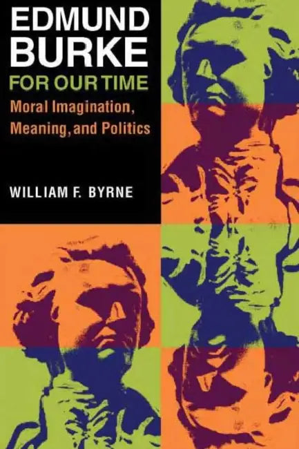 Buy Edmund Burke for Our Time | by William F. Byrne | Northern Illinois University Press | by William F. Byrne | Northern Illinois University Press | by William F. Byrne | Northern Illinois University Press | by William F. Byrne | Northern Illinois University Press | by William F. Byrne | Northern Illinois University Press | by William F. Byrne | Northern Illinois University Press | by William F. Byrne | Northern Illinois University Press | by William F. Byrne | Northern Illinois University Press |  — BookShops.in