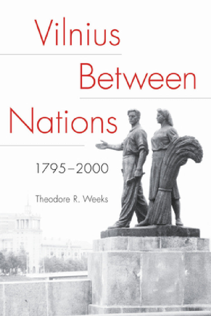 Buy Vilnius Between Nations, 1795-2000 | by Theodore R. Weeks | Northern Illinois University Press | by Theodore R. Weeks | Northern Illinois University Press | by Theodore R. Weeks | Northern Illinois University Press | by Theodore R. Weeks | Northern Illinois University Press | by Theodore R. Weeks | Northern Illinois University Press | by Theodore R. Weeks | Northern Illinois University Press | by Theodore R. Weeks | Northern Illinois University Press | by Theodore R. Weeks | Northern Illinois Un — BookShops.in