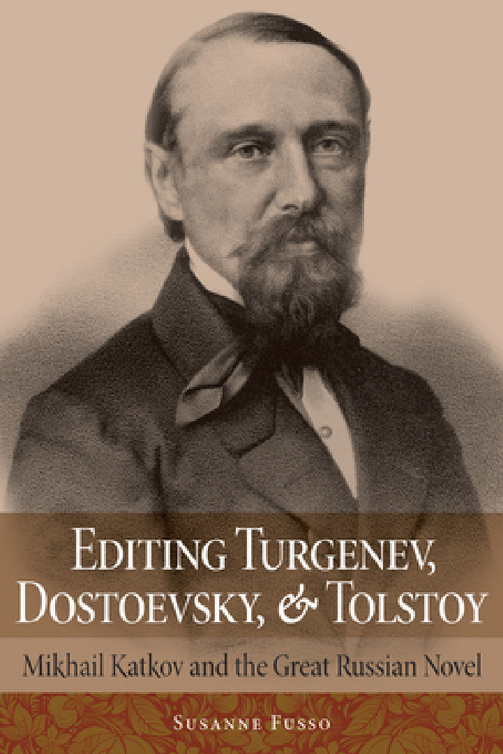 Buy Editing Turgenev, Dostoevsky, and Tolstoy (English, Susanne Fusso) — BookShops.in