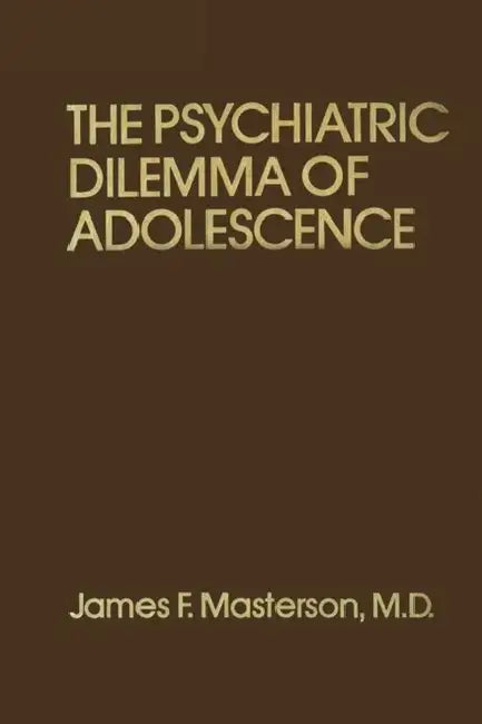 Buy Psychiatric Dilemma of Adolescence (English, James F. Masterson M. D.) — BookShops.in