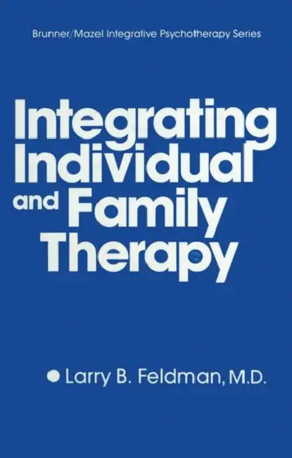 Buy Integrating Individual And Family Therapy (English, Larry B. Feldman) — BookShops.in