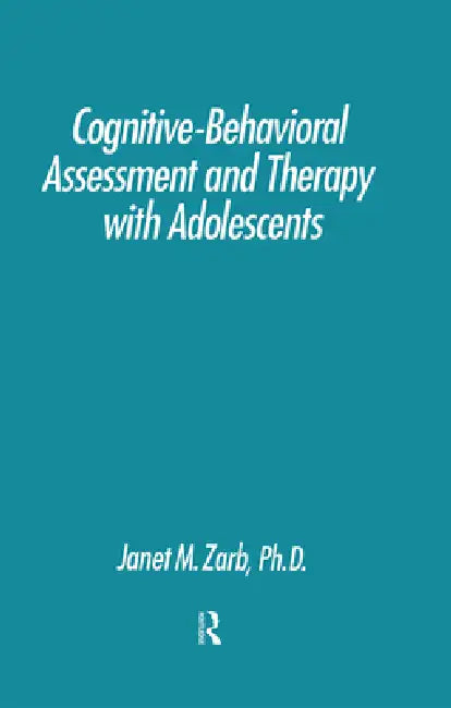 Buy Cognitive-Behavioural Assessment And Therapy With Adolescents (English, Janet Zarb) — BookShops.in