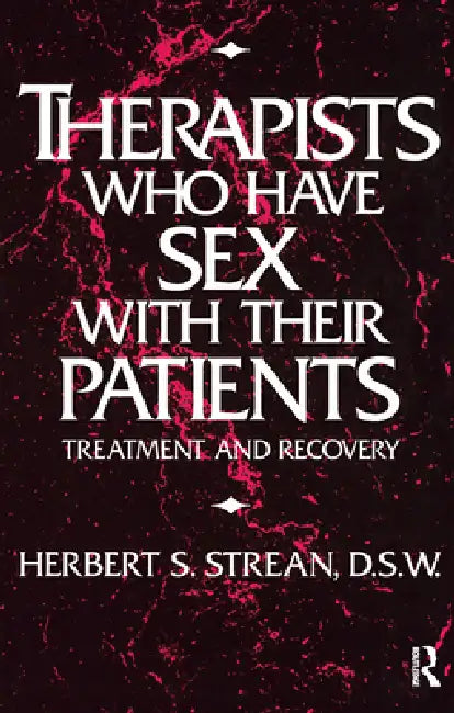Buy Therapists Who Have Sex With Their Patients (English, Strean Herbert S.) — BookShops.in