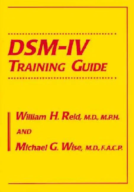 Buy Dsm-IV Training Guide | by William H. Reid | Michael G. Wise | Routledge | by William H. Reid | Michael G. Wise | Routledge | by William H. Reid | Michael G. Wise | Routledge | by William H. Reid | Michael G. Wise | Routledge | by William H. Reid | Michael G. Wise | Routledge | by William H. Reid | Michael G. Wise | Routledge | by William H. Reid | Michael G. Wise | Routledge | by William H. Reid | Michael G. Wise | Routledge | by William H. Reid | Michael G. Wise | Routledge | by William H. Rei — BookShops.in
