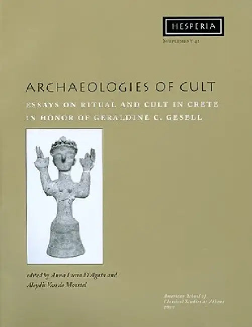 Buy Archaeologies of Cult | by Anna Lucia D'Agata | Aleydis Van de Moortel | American School of Classical Studies at Athen | by Anna Lucia D'Agata | Aleydis Van de Moortel | American School of Classical Studies at Athen | by Anna Lucia D'Agata | Aleydis Van de Moortel | American School of Classical Studies at Athen | by Anna Lucia D'Agata | Aleydis Van de Moortel | American School of Classical Studies at Athen | by Anna Lucia D'Agata | Aleydis Van de Moortel | American School of Classical Studies at β BookShops.in