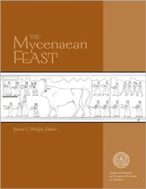 Buy The Mycenaean Feast (English, James C. Wright) — BookShops.in
