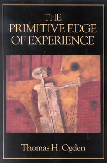 Buy Primitive Edge of Experience (English, Thomas H. Ogden) — BookShops.in