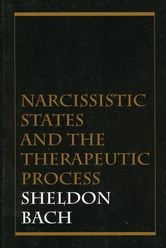 Buy Narcissistic States and the Therapeutic Process (English, Sheldon Bach) — BookShops.in