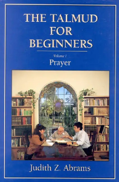 The Talmud for Beginners: Prayer – Judith Z. Abrams view 2
