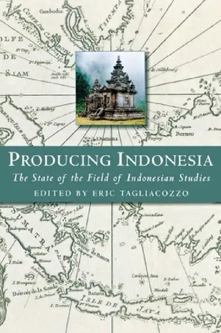 Producing Indonesia: The State of the Field of Indonesian Studies: 76 (Cornell Modern Indonesia Project) view 2