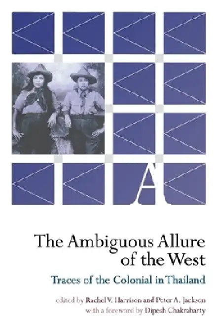 Buy The Ambiguous Allure of the West | by Rachel V. Harrison | Peter A. Jackson | Dipesh Chakrabarty | Southeast Asia Program Publications | by Rachel V. Harrison | Peter A. Jackson | Dipesh Chakrabarty | Southeast Asia Program Publications | by Rachel V. Harrison | Peter A. Jackson | Dipesh Chakrabarty | Southeast Asia Program Publications | by Rachel V. Harrison | Peter A. Jackson | Dipesh Chakrabarty | Southeast Asia Program Publications | by Rachel V. Harrison | Peter A. Jackson | Dipesh Chakrab — BookShops.in