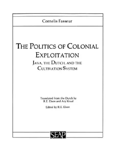 Buy The Politics of Colonial Exploitation (English, Cornelis Fasseur | R. E. Elson | Ary Kraal) — BookShops.in