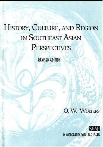 Buy History, Culture, and Region in Southeast Asian Perspectives (English, O. W. Wolters) — BookShops.in