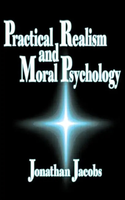 Buy Practical Realism and Moral Psychology (English, Jonathan Jacobs) — BookShops.in