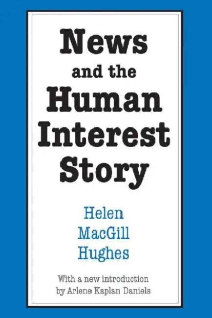 Buy News and the Human Interest Story (English, Helen Macgill Hughes) — BookShops.in
