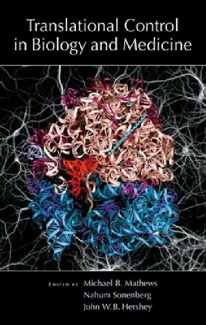 Buy Translational Control in Biology and Medicine | by Michael B. Mathews | Nahum Sonenberg | John W. B. Hershey | Cold Spring Harbor Laboratory Press | by Michael B. Mathews | Nahum Sonenberg | John W. B. Hershey | Cold Spring Harbor Laboratory Press | by Michael B. Mathews | Nahum Sonenberg | John W. B. Hershey | Cold Spring Harbor Laboratory Press | by Michael B. Mathews | Nahum Sonenberg | John W. B. Hershey | Cold Spring Harbor Laboratory Press | by Michael B. Mathews | Nahum Sonenberg | John W — BookShops.in