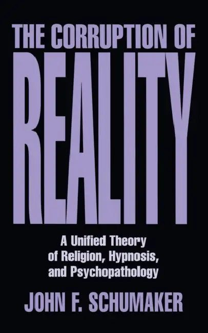 Buy Corruption of Reality (English, John F. Schumaker) — BookShops.in